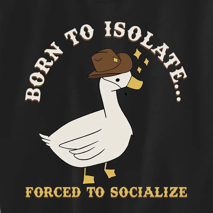 Born To Isolate Forced To Socialize Kids Sweatshirt