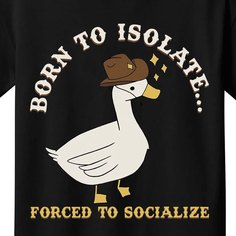 Born To Isolate Forced To Socialize Kids T-Shirt