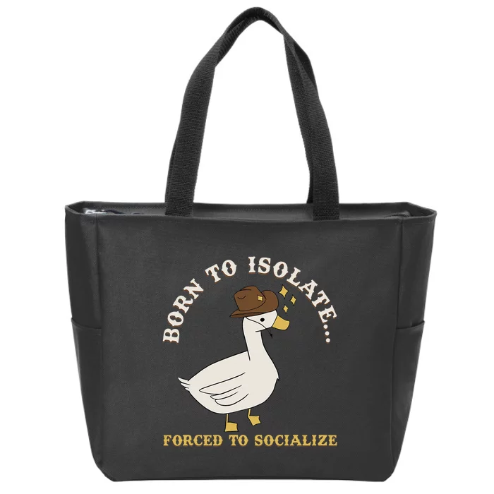 Born To Isolate Forced To Socialize Zip Tote Bag