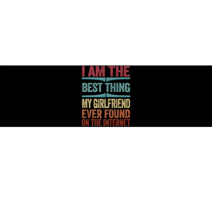 Best Thing I Found On The Internet Funny Love My Girlfriend Bumper Sticker