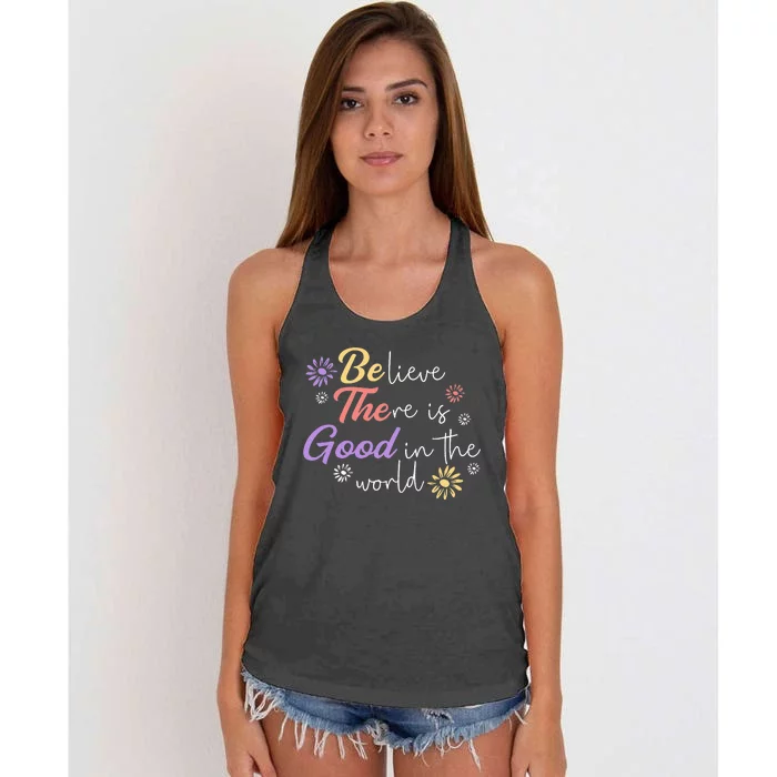 Believe There Is Good In The World Kindness Be Kind Women's Knotted Racerback Tank