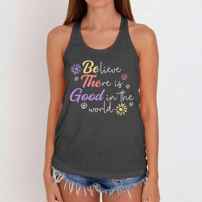 Believe There Is Good In The World Kindness Be Kind Women's Knotted Racerback Tank