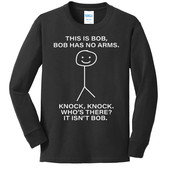 Bob This Is Bob. Bob Has No Arms Bob Name Personalized Kids Long Sleeve Shirt