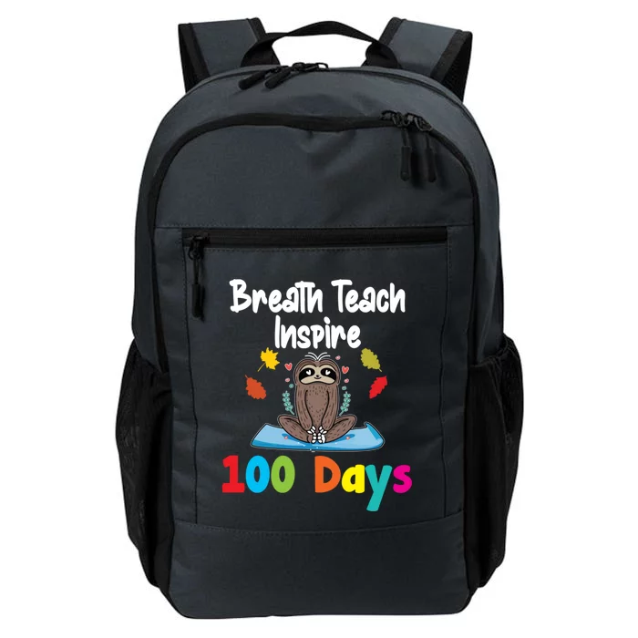 Breath Teach Inspire 100 Days Of School Great Gift Sloth Fan Teacher Great Gift Daily Commute Backpack