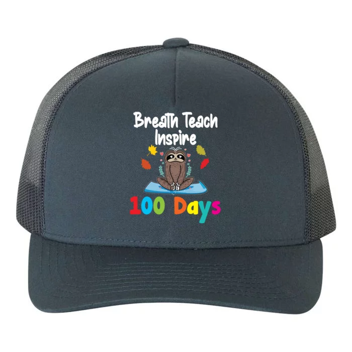 Breath Teach Inspire 100 Days Of School Great Gift Sloth Fan Teacher Great Gift Yupoong Adult 5-Panel Trucker Hat