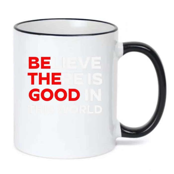 Believe There Is Good In This World Black Color Changing Mug