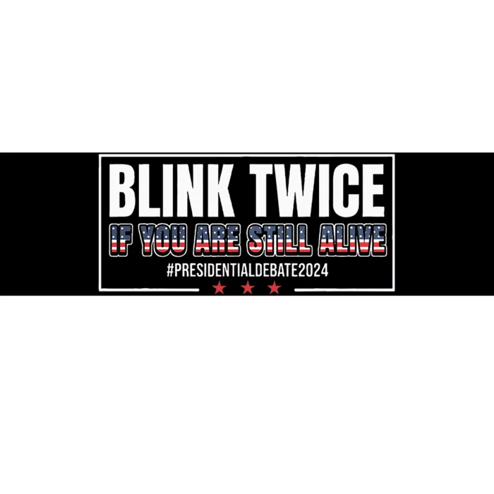 Blink Twice If You Are Still Alive Bumper Sticker