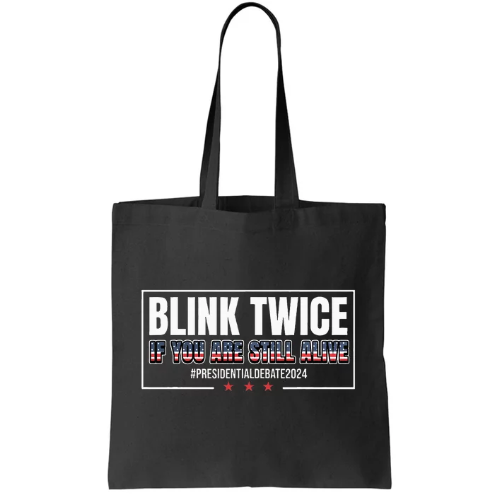 Blink Twice If You Are Still Alive Tote Bag