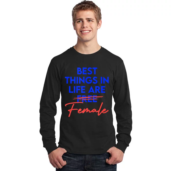 Best Things In Life Are Female Women's International Day RBG Tall Long Sleeve T-Shirt