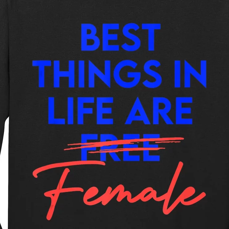 Best Things In Life Are Female Women's International Day RBG Tall Long Sleeve T-Shirt