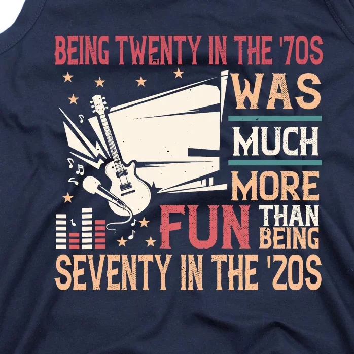 Being Twenty In The 70s Was Much More Fun Than In The 20s Tank Top