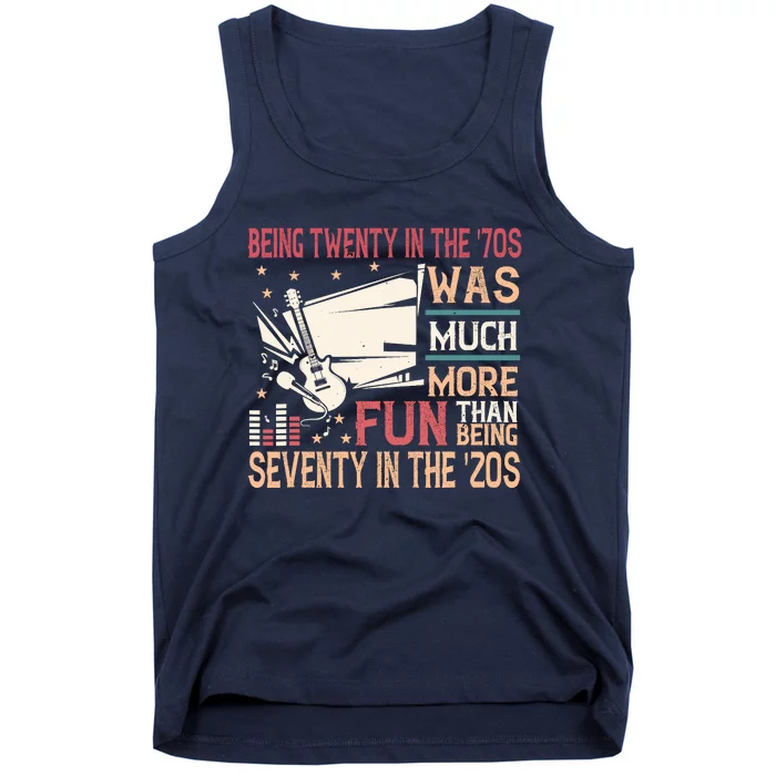 Being Twenty In The 70s Was Much More Fun Than In The 20s Tank Top