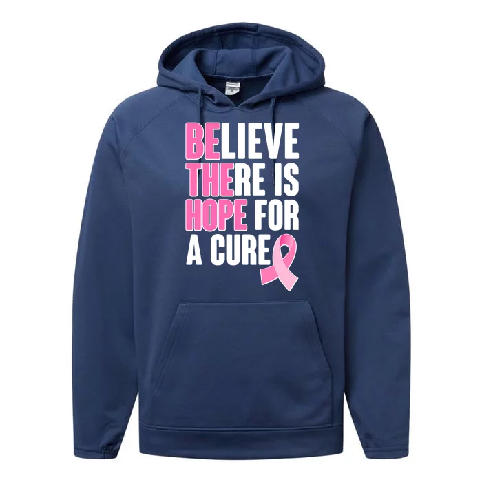 Believe There Is Hope For A Cure Be The Hope Breast Cancer Awareness Performance Fleece Hoodie