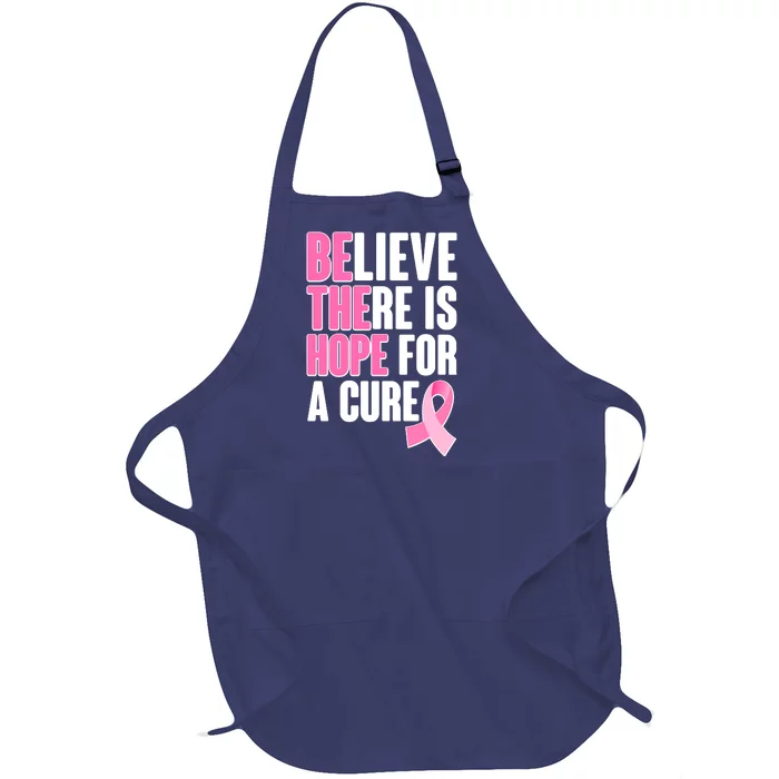 Believe There Is Hope For A Cure Be The Hope Breast Cancer Awareness Full-Length Apron With Pocket