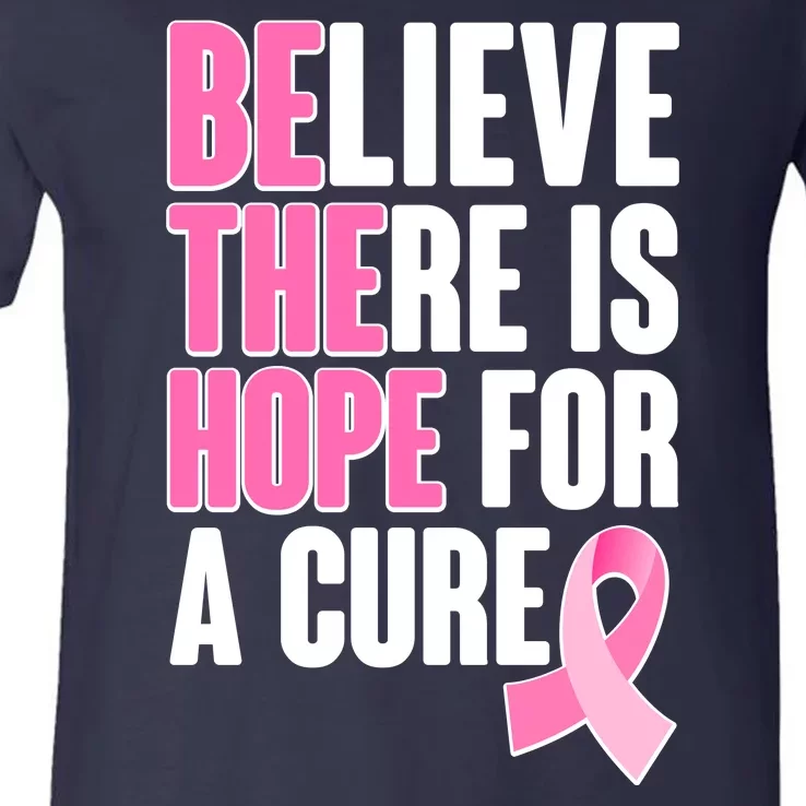 Believe There Is Hope For A Cure Be The Hope Breast Cancer Awareness V-Neck T-Shirt