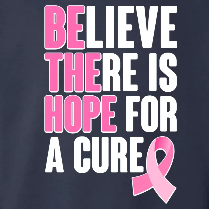 Believe There Is Hope For A Cure Be The Hope Breast Cancer Awareness Toddler Hoodie