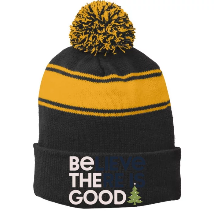 Believe There Is Good Funny Christmas Stripe Pom Pom Beanie