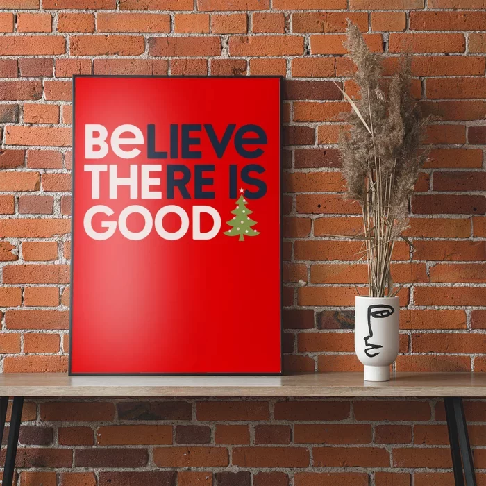 Believe There Is Good Funny Christmas Poster