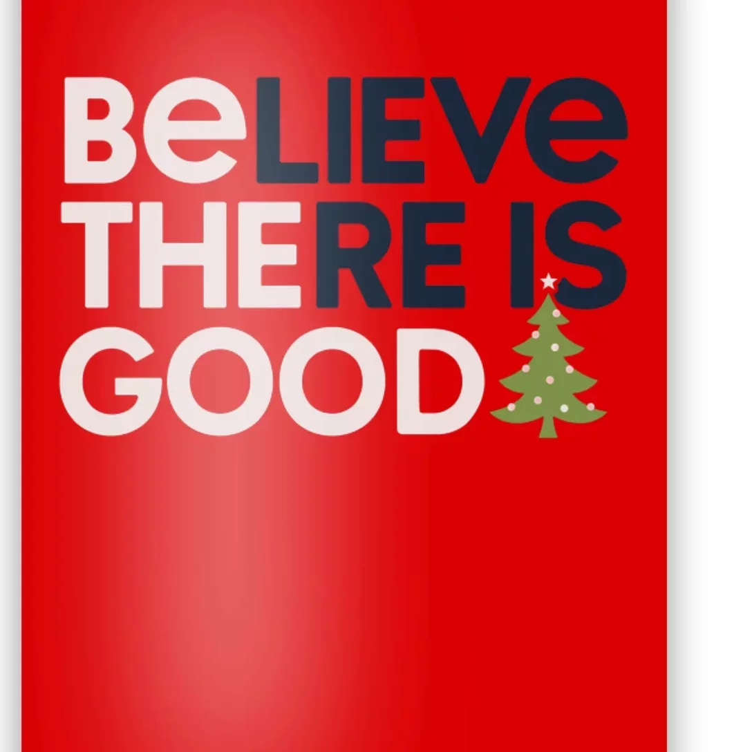 Believe There Is Good Funny Christmas Poster