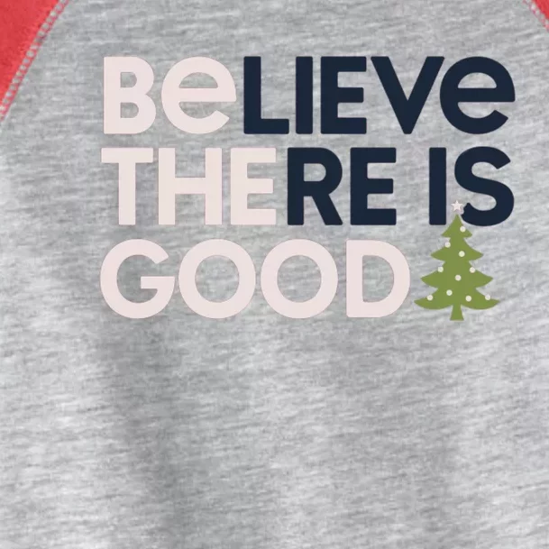 Believe There Is Good Funny Christmas Toddler Fine Jersey T-Shirt