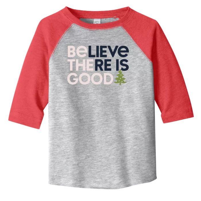 Believe There Is Good Funny Christmas Toddler Fine Jersey T-Shirt