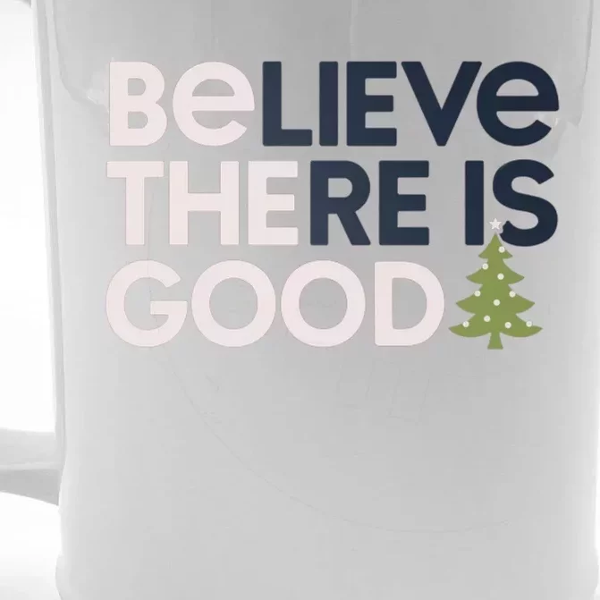 Believe There Is Good Funny Christmas Front & Back Beer Stein