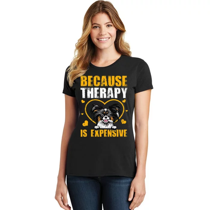 Because Therapy Is Expensive Papillion Gift Women's T-Shirt