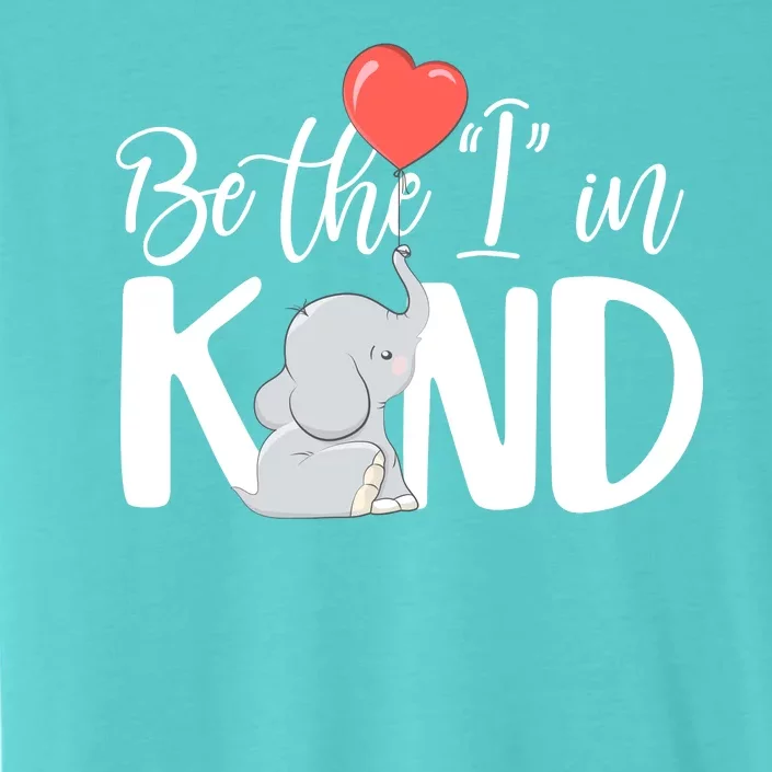 Be The I In Kind Cute Baby Elephant ChromaSoft Performance T-Shirt