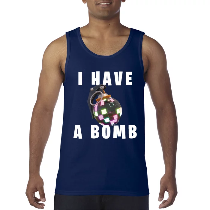 Bruh Tees I Have A Bomb Tank Top