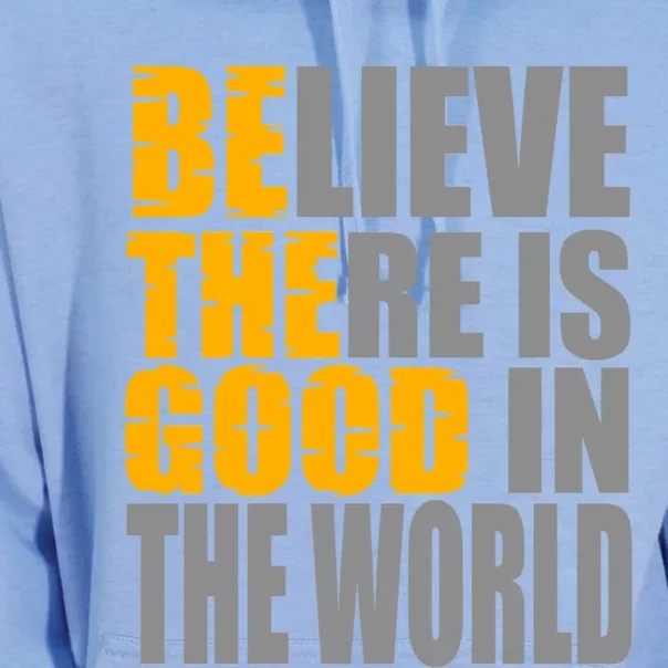 Believe There Is Good In The World Unisex Surf Hoodie