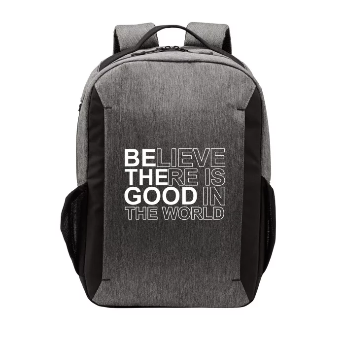 Believe There Is Good In The World Be The Good Quote Vector Backpack