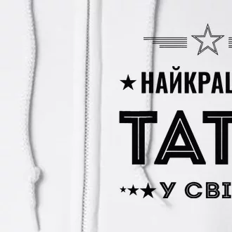 Best Tato In The World Ukrainian Dad From Ukraine Full Zip Hoodie