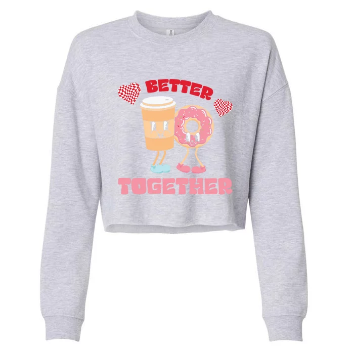 Better Together Iced Coffee Donut Couple Valentines Day Gift Cropped Pullover Crew