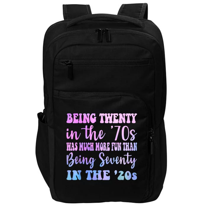 Being Twenty In The 70s Was Much More Fun Than Impact Tech Backpack