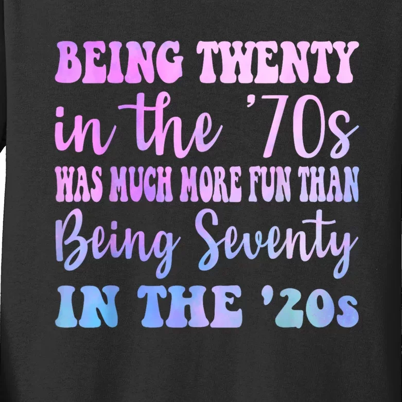 Being Twenty In The 70s Was Much More Fun Than Kids Long Sleeve Shirt