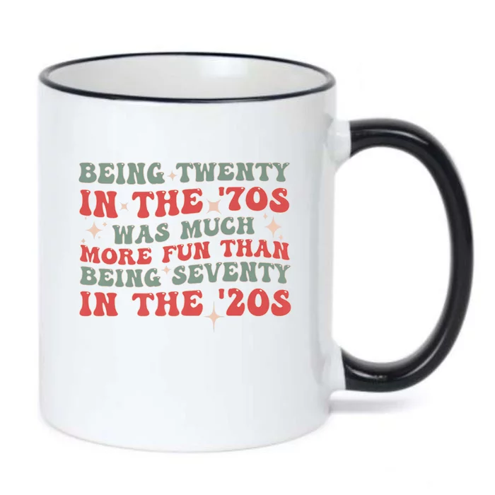 Being Twenty In The 70s Was Much More Fun Than Black Color Changing Mug