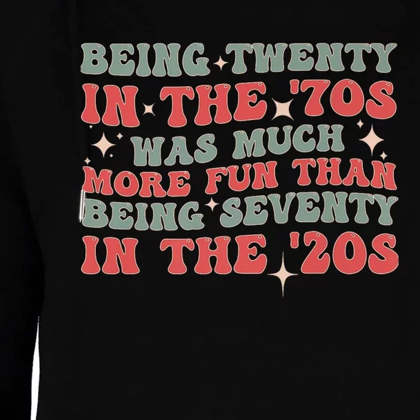 Being Twenty In The 70s Was Much More Fun Than Womens Funnel Neck Pullover Hood