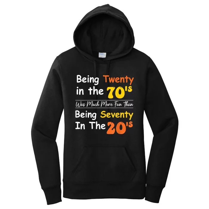 Being Twenty In The 70s Was Much More Fun Than Women's Pullover Hoodie