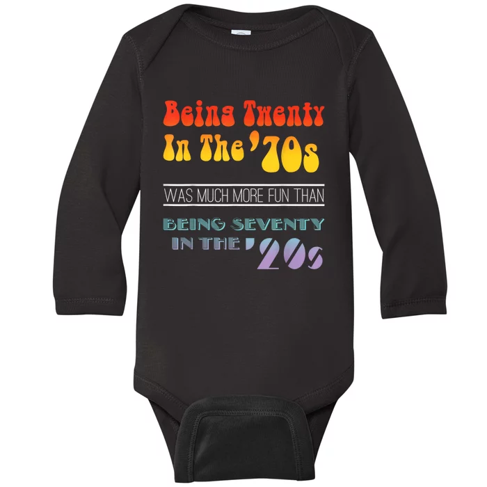 Being Twenty In The 70s Was Much More Fun Than Baby Long Sleeve Bodysuit