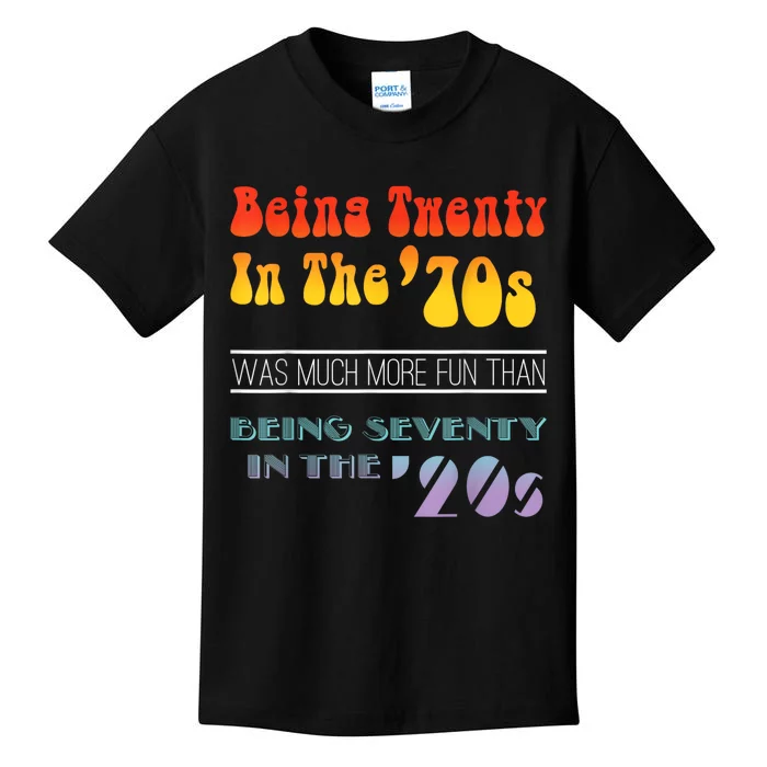 Being Twenty In The 70s Was Much More Fun Than Kids T-Shirt