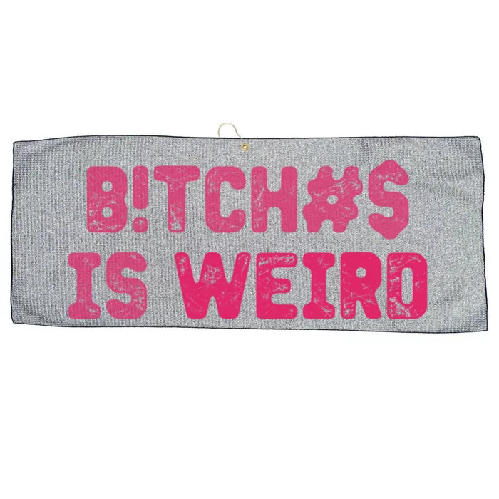 Bi Tches Is Weird Funny Tee Gift Large Microfiber Waffle Golf Towel