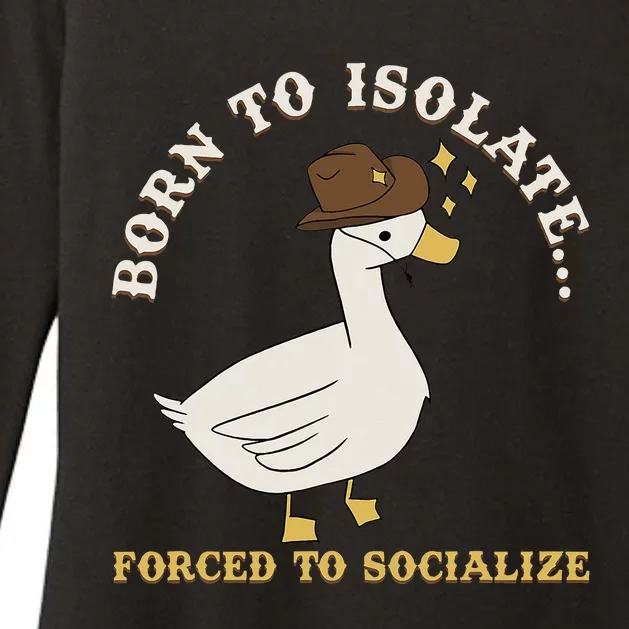 Born To Isolate Forced To Socialize Womens CVC Long Sleeve Shirt