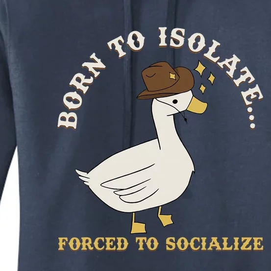 Born To Isolate Forced To Socialize Women's Pullover Hoodie