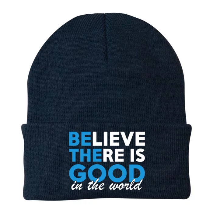 Believe There Is Good In The World Great Gift Knit Cap Winter Beanie