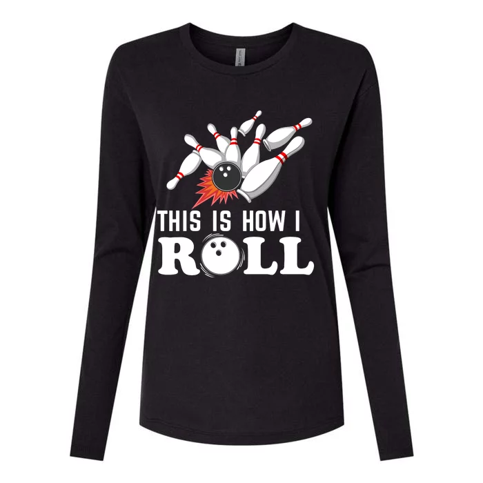 Bowling This Is How I Roll Womens Cotton Relaxed Long Sleeve T-Shirt