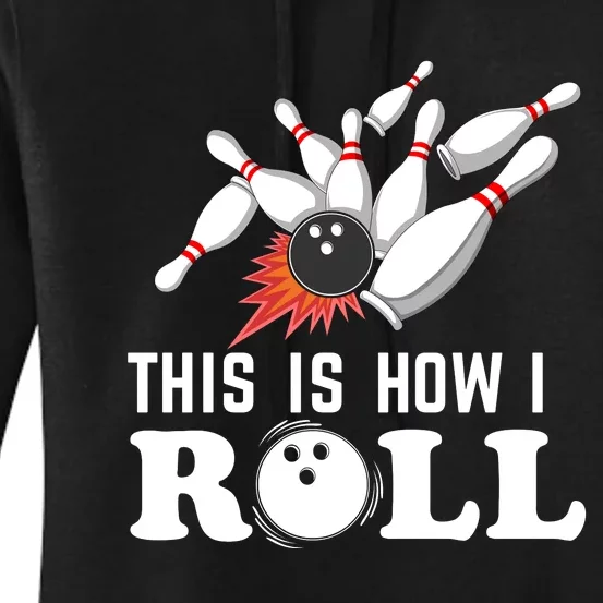 Bowling This Is How I Roll Women's Pullover Hoodie