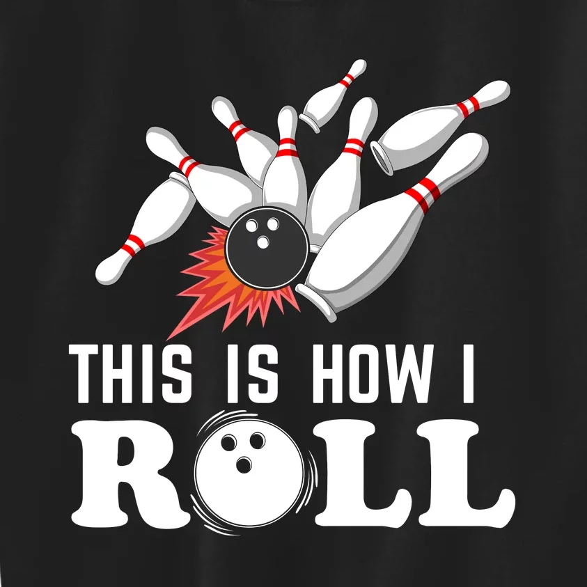 Bowling This Is How I Roll Kids Sweatshirt