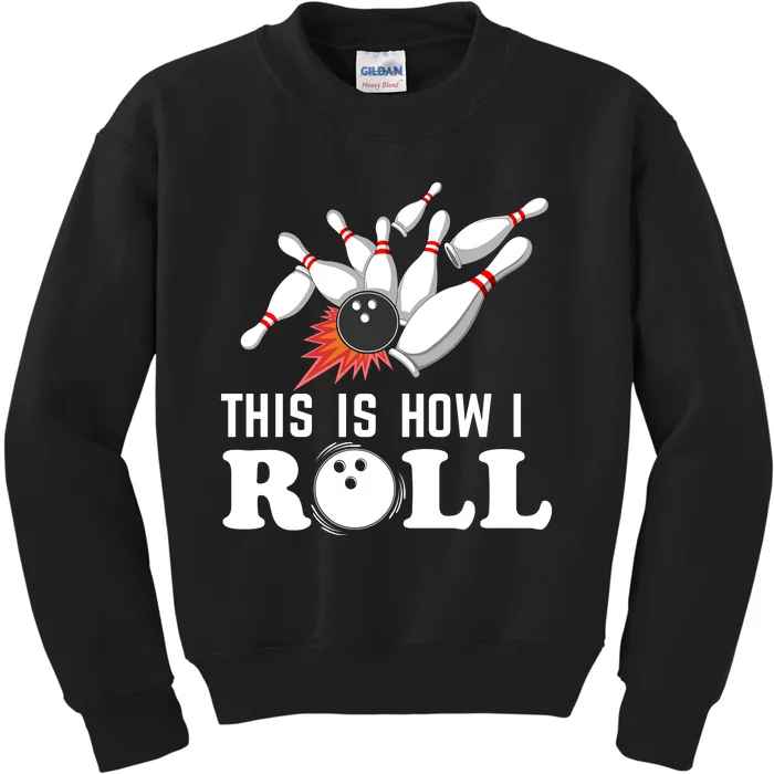 Bowling This Is How I Roll Kids Sweatshirt