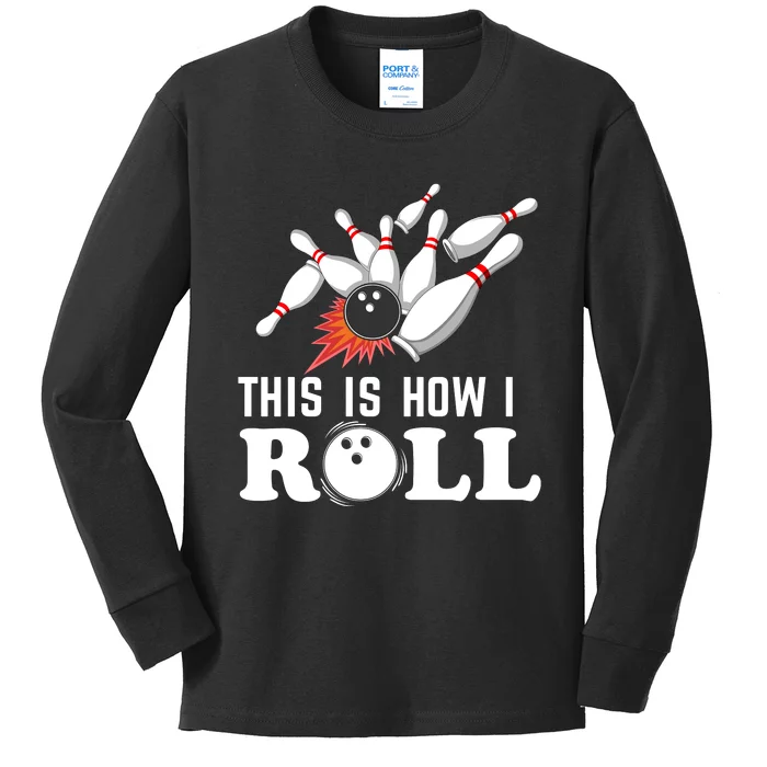 Bowling This Is How I Roll Kids Long Sleeve Shirt