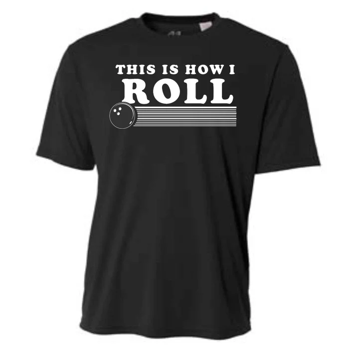 Bowling This Is How I Roll Cooling Performance Crew T-Shirt